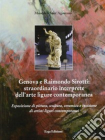 Genova e Raimondo Sirotti. Ediz. illustrata libro