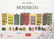 House(is). Ediz. illustrata libro di Giannitelli Sara