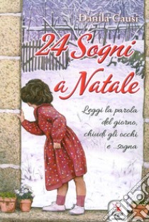 24 sogni a Natale. Ediz. illustrata libro di Causi Danila