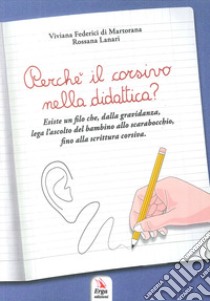 Perché il corsivo nella didattica? libro di Federici di Martorana Viviana; Lanari Rossana