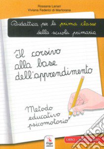 Il corsivo alla base dell'apprendimento libro di Lanari Rossana; Federici di Martorana Viviana