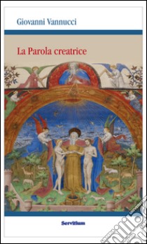 La parola creatrice libro di Vannucci Giovanni