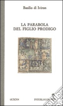 La parabola del figliol prodigo libro di Basilio di Iviron