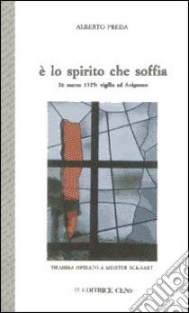 E lo Spirito che soffia libro di Preda Alberto; Centro studi ecumenici Giovanni XXIII (cur.); Priorato di Sant'Egidio (cur.)