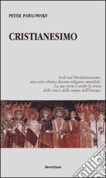 Cristianesimo libro di Pawlowsky Peter; Luzzi G. (cur.)