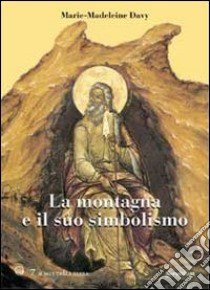 La montagna e il suo simbolismo libro di Davy Marie-Madeleine