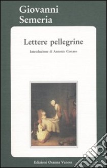 Lettere pellegrine libro di Semeria Giovanni; Cestaro A. (cur.)