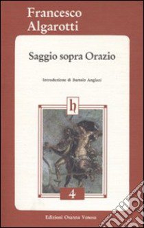 Saggio sopra Orazio libro di Algarotti Francesco