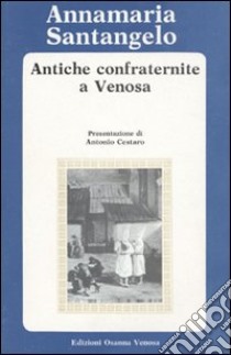 Antiche confraternite a Venosa libro di Santangelo Annamaria