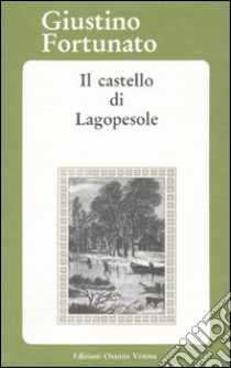 Il castello di Lagopesole libro di Fortunato Giustino