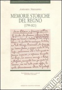 Memorie storiche del Regno (1799-1821) libro di Stassano Antonio; Cestaro A. (cur.)