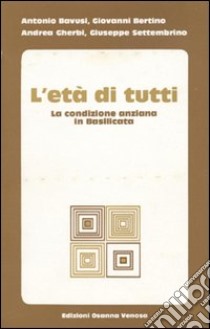 L'età di tutti. La condizione anziana in Basilicata libro