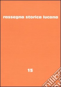 Rassegna storica lucana. Vol. 15 libro di De Rosa G. (cur.); Cestaro A. (cur.)