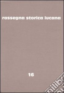 Rassegna storica lucana. Vol. 16 libro di De Rosa G. (cur.); Cestaro A. (cur.)