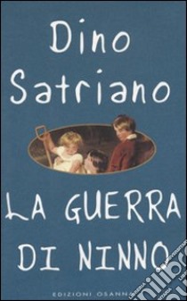 La guerra di Ninno libro di Satriano Dino