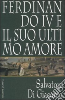 Ferdinando IV e il suo ultimo amore libro di Di Giacomo Salvatore