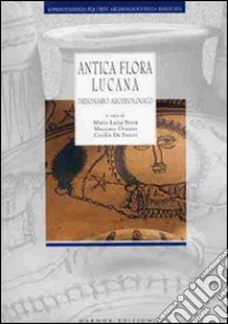 Antica flora lucana. Ediz. illustrata libro di Nava M. L. (cur.); Osanna M. (cur.); De Faveri C. (cur.)