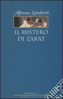 Il mistero di Zarat libro di Lamberti Alfonso