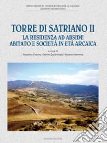 Torre di Satriano II. La residenza ad abside abitato e società in età arcaica libro di Osanna M. (cur.); Zuchtriegel G. (cur.); Barretta M. (cur.)