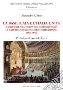 La Basilicata e l'Italia unita. Il difficile 