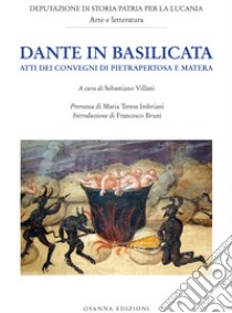 Dante in Basilicata. Atti dei Convegni di Pietrapertosa e Matera libro di Villani S. (cur.)