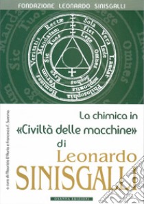 La chimica in «Civiltà delle macchine» di Leonardo Sinisgalli libro di D'Auria M. (cur.); Summa F. F. (cur.)