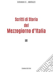 Scritti di storia del mezzogiorno d'Italia libro