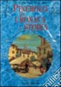 Pinerolo tra cronaca e storia libro di Visentin Giovanni