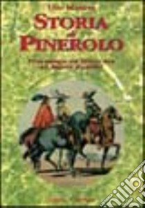 Storia di Pinerolo e dei principi d'Acaja libro di Marino Ugo