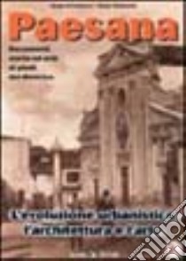 Paesana. L'evoluzione urbanistica, l'architettura e l'arte. Vol. 2 libro di Di Francesco Giorgio; Vindemmio Tiziano