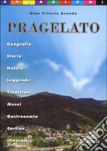 Quattro stagioni a Pragelato libro di Avondo Gian Vittorio