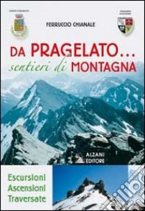 Da Pragelato... Sentieri di montagna libro di Chianale Ferruccio