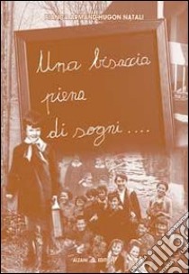 Una bisaccia piena di sogni libro di Armand-Hugon Natali Bianca