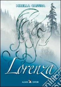 Lorenza libro di Cassisa Mirella