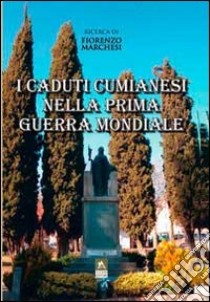 I caduti cumianesi nella prima guerra mondiale libro di Marchesi Fiorenzo