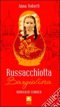 Russacchiotta Bargiolina libro di Roberti Anna