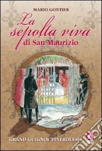 La sepolta viva di San Maurizio libro di Gontier Mario