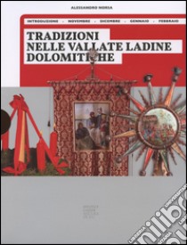 Tradizioni nelle vallate ladine dolomitiche. Atlante etnografico libro di Norsa Alessandro