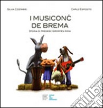 I musicon de Brema. Storia di fredesc Grimm en rima. Testo ladino libro