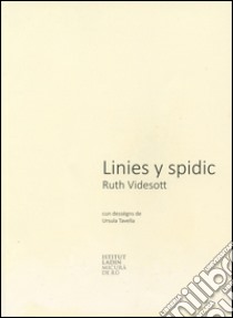 Linies y spidic. Ediz. ladina libro di Videsott Ruth