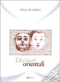 Divisori orientali libro di Brandolini Alessio