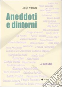 Aneddoti e dintorni libro di Vaccari Luigi