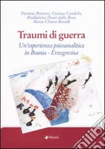 Traumi di guerra. Un'esperienza psicoanalitica in Bosnia-Erzegovina libro di Associazione Onde Amiche (cur.)