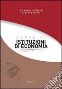 Corso di istituzioni di economia. Vol. 2 libro di Gioia Vitantonio; Perri Stefano