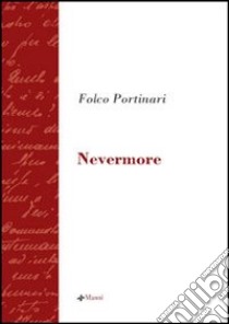 Nevermore libro di Portinari Folco