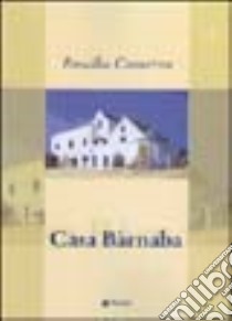 Casa Barnaba libro di Conserva Rosalba