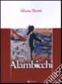 Alambicchi libro di Baroni Silvana