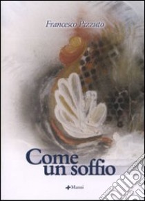 Come un soffio libro di Pizzuto Francesco