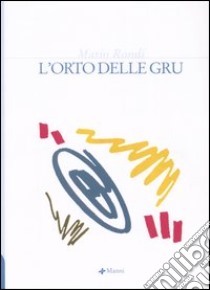 L'orto delle gru libro di Rondi Mario