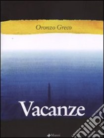 Vacanze libro di Greco Oronzo